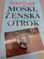 MOŠKI, ŽENSKA IN OTROK - ERICH SEGAL