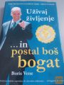 UŽIVAJ ŽIVLJENJE ... IN POSTAL BOŠ BOGAT - BORIS VEN