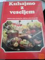 KUHAJMO Z VESELJEM