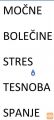 HUDE BOLEČINE, STRES, TESNOBA, NESPANJE?
