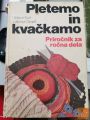 PLETEMO IN KVAČKAMO - PRIROČNIK ZA ROČNA DELA 