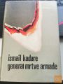 GENERAL MRTVE ARMADE - ISMAIL KADARE