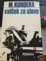 VALČEK ZA SLOVO - MILAN KUNDERA